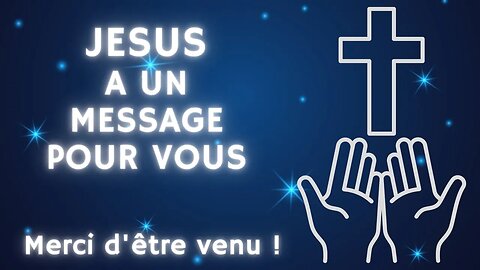 #CANALISATION🙏 MESSAGE DE JESUS 🙏