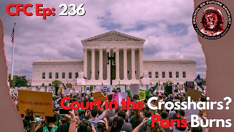 Council on Future Conflict Episode 236: Court in the Crosshairs? Paris Burns