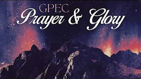 GPEC PRAYER AND GLORY