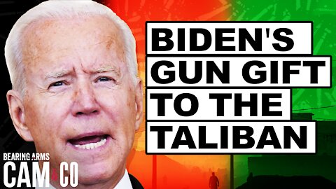 Biden's Gun Gift To The Taliban