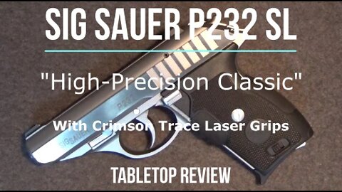 SIG Sauer P232 SL with CT Laser Grips Tabletop Review - Episode #202209