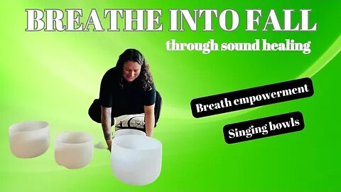 Breathe into fall with sound healing