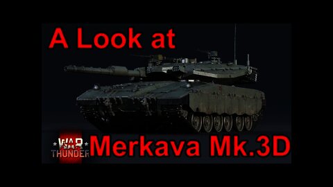 Merkava Mk.3D in War Thunder - Is it any Good?