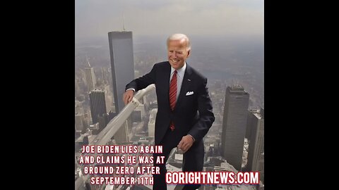 Joe Biden lies again and claims he was at Ground Zero after September 11th