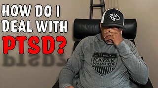 How Do I Deal With PTSD? (Questions on The Water)