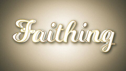Are You Faithing? • 8/13/23