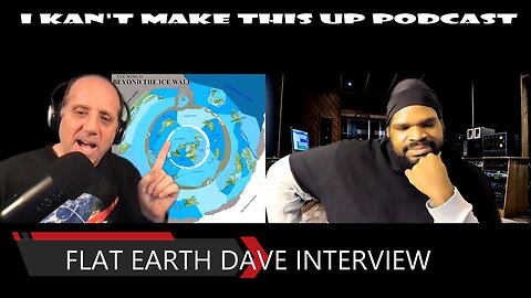 [I KAN'T MAKE THIS UP PODCAST] FLAT EARTH DAVE INTERVIEW [Apr 9, 2021]