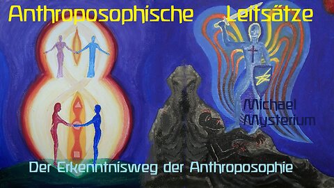 Anthroposophische Leitsätze - Erkenntnisweg - Michael-Mysterium - Einführung