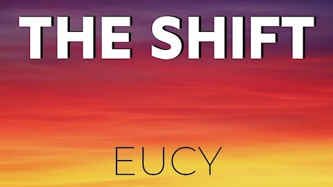 The Shift - TRANSFORMATIONAL Channeled Message by EUCY (LOA)