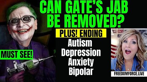 CAN GATESJAB BE REMOVED? PLUS AUTISM, DEPRESSION, ANXIETY, BIPOLAR 6-3-24
