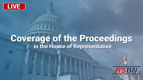Coverage of the Proceedings in the House of Representatives - 10/2/23