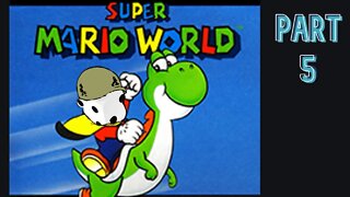 Super Mario World Part 5. Die repeat... Die Some More!