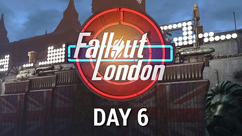 Fallout London Day 6 | Livestream