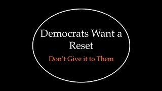 Democrats Want a Reset: Don't Give it to Them