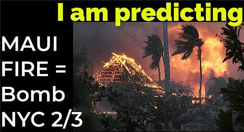 I am predicting: MAUI FIRE PROPHECY = Dirty bomb in NYC on Feb 3