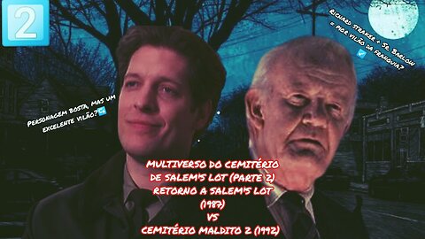 Multiverso Do Cemitério De Salem'S Lot PT.2 - Salem'S Lot 2 (1987) VS Cemitério Maldito 2 (1992).