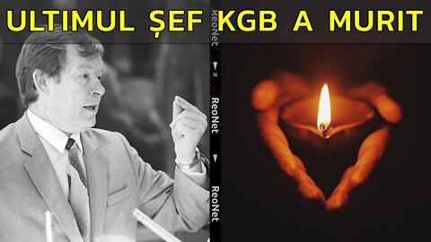 ULTIMUL ȘEF AL KGB A MURIT