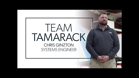 Team Tamarack: Chris Ginzton, Systems Engineer