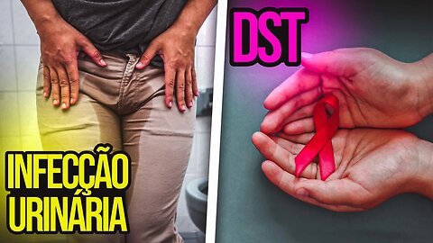 Infecção Urinária ou Doença Sexualmente Transmissível DST