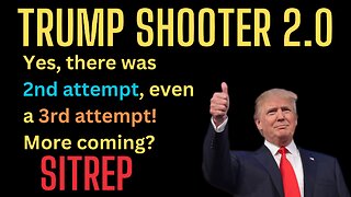 TRUMP SHOOTER 2.0 - Yes, There was 2nd attempt, even a 3rd attempt! More Coming? SITREP