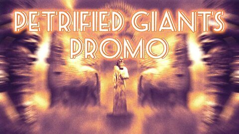 Petrified Giants Promo