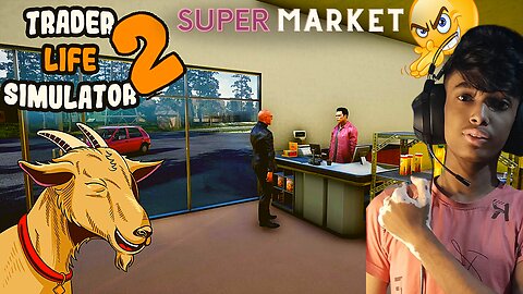 I OPENED MY OWN STORE IN VILLAGE | TRADER LIFE SIMULATOR 2 GAMEPLAY | Bs Gaming Live | #1