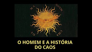 O HOMEM E A HISTÓRIA DO CAOS