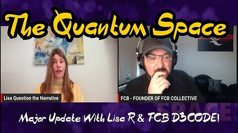 Major Update "The Quantum Space" With Lisa R & FCB D3CODE 1/12/24..