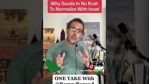 Why Saudi’s Are In No Rush To Normalize With Israel