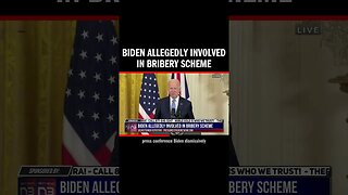 Biden Allegedly Involved in Bribery Scheme