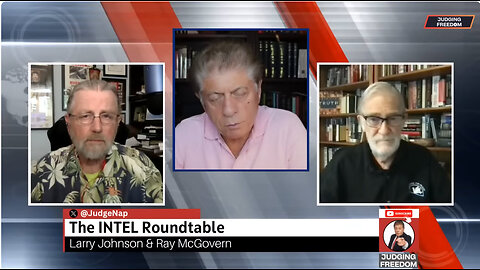 Judge Napolitano -INTEL Roundtable w/ Johnson & McGovern : Weekly Wrap