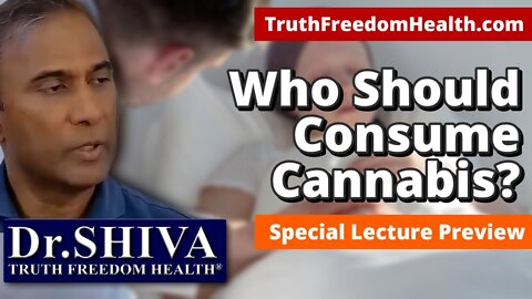Dr.SHIVA: Who Should Consume Cannabis? Special Lecture Preview