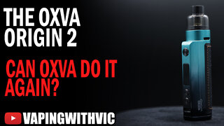 The Origin 2 by OXVA - Can OXVA hit the mark again?