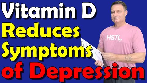 Massive 2022 Study Showed that Vitamin D Reduces Depression