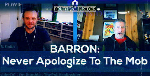 BARRON: Never Apologize To The Mob