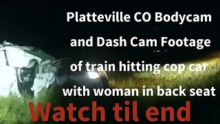 Dash and Bodycam Platteville train hits cop car with suspect in back #cops