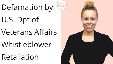 Defamation by U.S. Dpt of Veterans Affairs | Whistleblower Retaliation