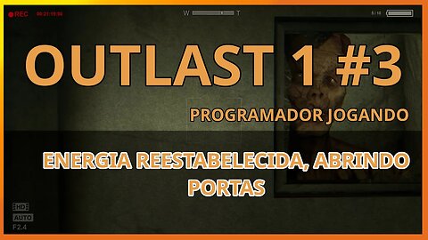 Outlast 1 - Parte 3 - Energia reestabelecida! Abrindo portas - Programador Jogando no Linux