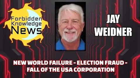 FKN Clips: New World Failure - Election Fraud - Fall of The USA Corporation w/ Jay Weidner