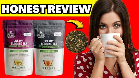 All Day Slimming Tea Reviews 2023: Safe Weight Loss Detox Tea?