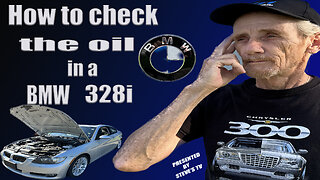 How to check the oil in a BMW 328i