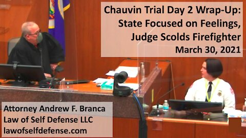Chauvin Trial Day 2 Wrap-Up: State Focused on Feelings, Judge Scolds Firefighter