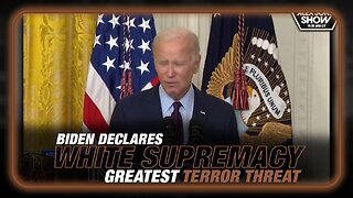 See Biden Declare 'White Supremacy' Greatest Terror Threat After Jacksonville Shooting