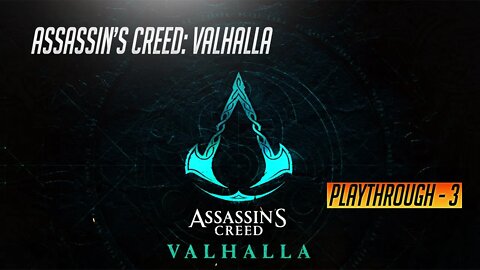 Assassin's Creed: Valhalla - Playthrough 3