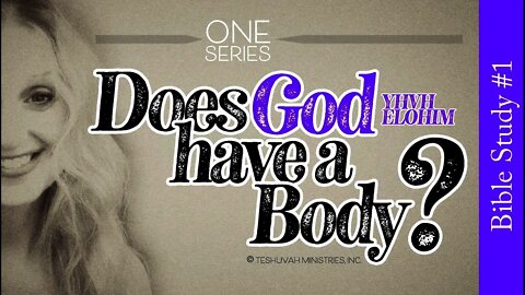 What does God Look Like? | Does God have a Body? | Is God a Spirit? | What does the Bible say?