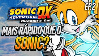 SONIC ADVENTURE DX #2 - VOANDO com o TAILS! (PT-BR)