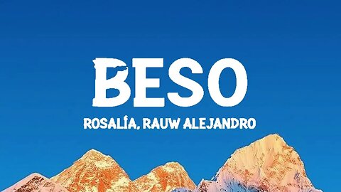 ROSALÍA, Rauw Alejandro - BESO - Letra