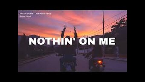 Nothin' on Me - Leah Marie Perez