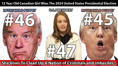 A 12 Year Old Canadian Girl Wins The 2024 U.S. Presidential Election, Beats Both Rothschild Puppets