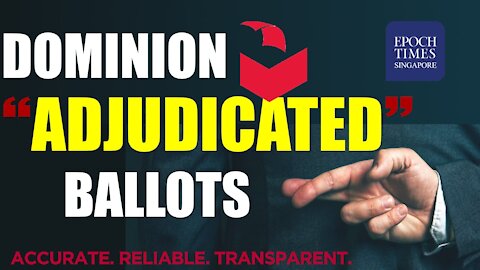 How Dominion "ADJUDICATED" Ballots